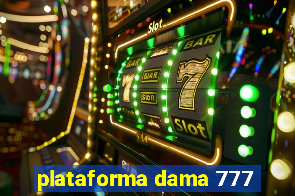 plataforma dama 777